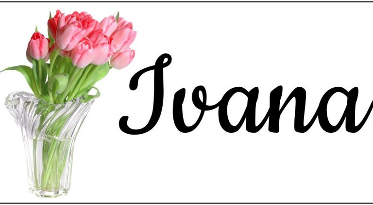 IVANA: Žena, která nese toto nádherné jméno, je někdo, koho mnozí zbožňují, protože je upřímná a nikdy se nevzdává svých snů!