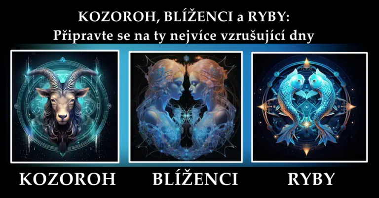 KOZOROH, BLÍŽENCI a RYBY: Připravte se na ty nejvíce vzrušující dny, které vás POTĚŠÍ a UDĚLAJÍ ŠŤASTNÝMI!