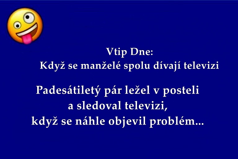 Vtip Dne: Když se manželé spolu dívají televizi