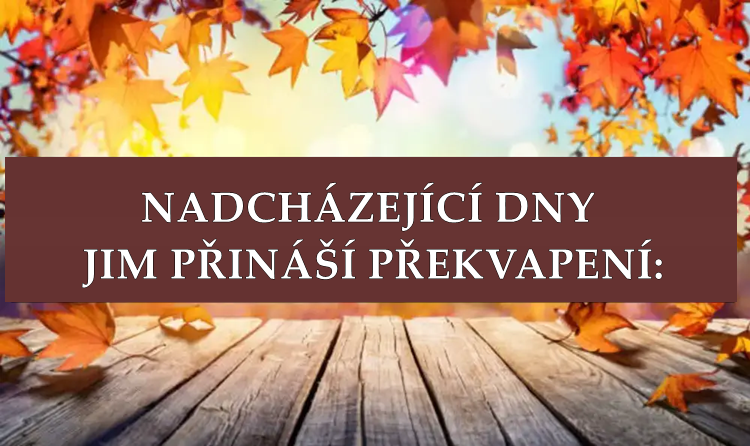 NADCHÁZEJÍCÍ DNY JIM PŘINÁŠÍ PŘEKVAPENÍ: Tato znamení čekají zajímavé okamžiky!