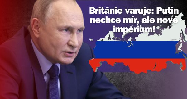 Nový Car? Putin chce obnovit impérium, tvrdí Britové