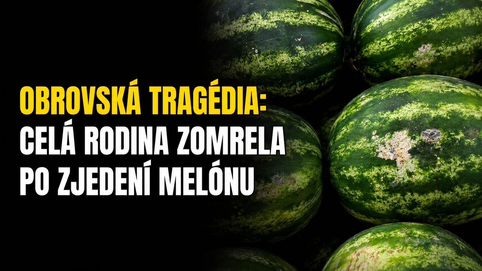 Večer si dali meloun, ráno byli mrtví. Šokující případ děsí lidi