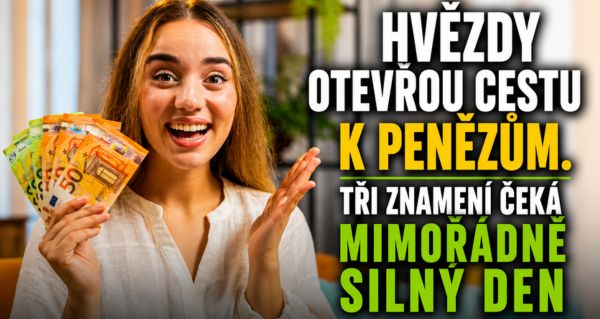 Závratný začátek týdne: Tři znamení mohou už 11. května přitáhnout velké peníze