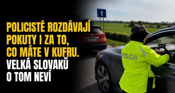 Policisté dávají pokuty i za věci v kufru auta. Mnoho řidičů o tom netuší