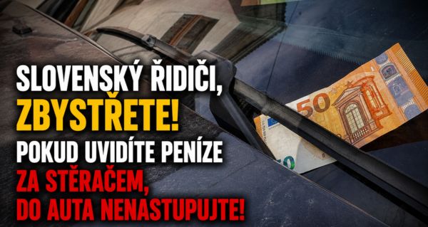Řidiči pozor! Pokud najdete peníze za stěračem, nevystupujte z auta