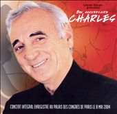 Bon Anniversaire Charles: Live au Palais des Congres 2004