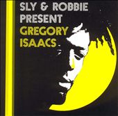 Sly & Robbie Present Gregory Isaacs 