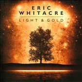 Eric Whitacre: Light & Gold