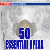 50 Essential Opera 