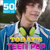 50 Best of Today's Teen Pop