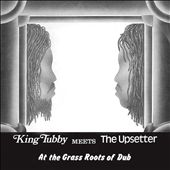 King Tubby Meets The Upsetter at the Grass Roots of Dub