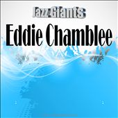 Jazz Giants: Eddie Chamblee